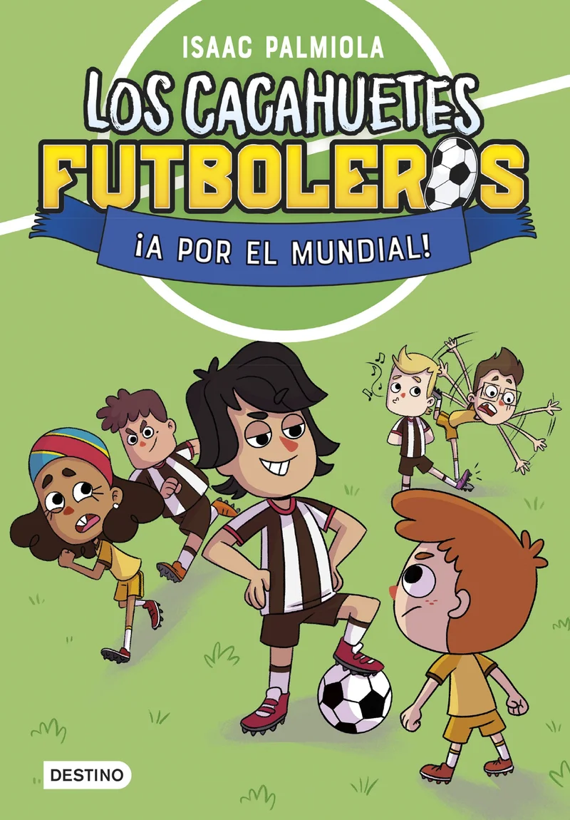 Los Cacahuetes futboleros 4. ¡a por el mundial!