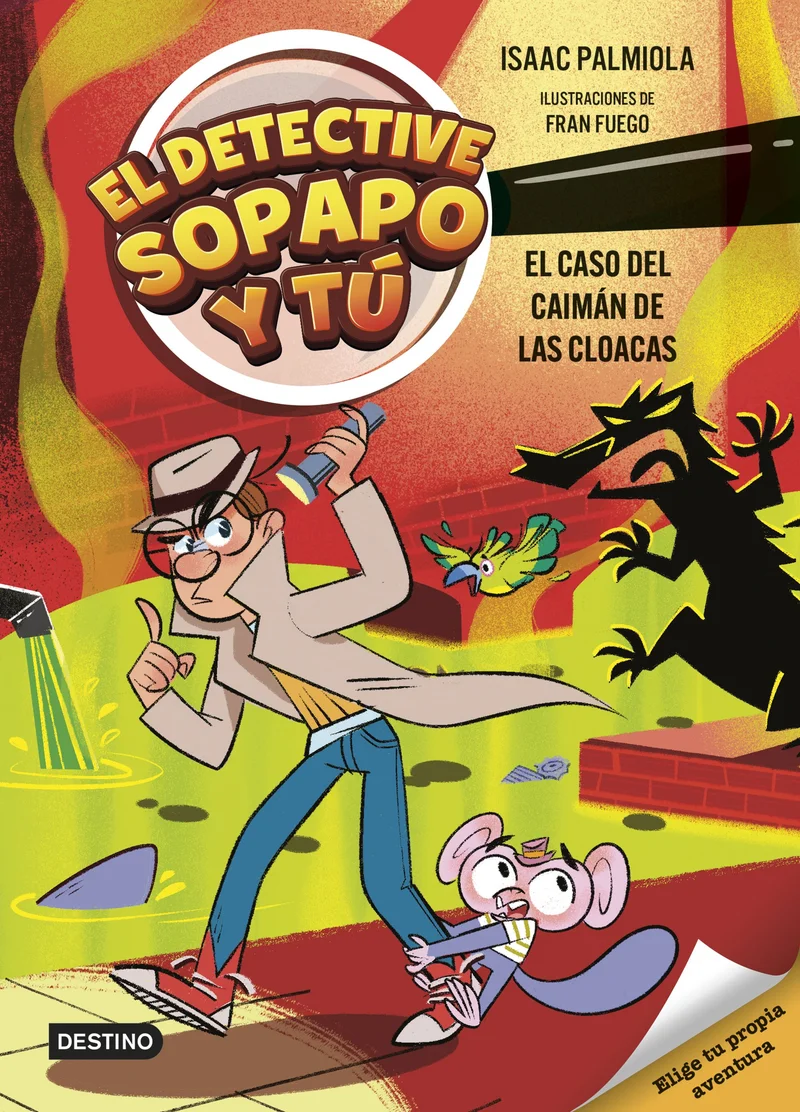 El detective Sopapo y tú 5. El caso del caimán de las cloacas