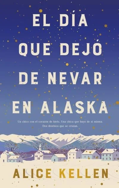 El día que dejó de nevar en Alaska (b4p Tapa Dura)