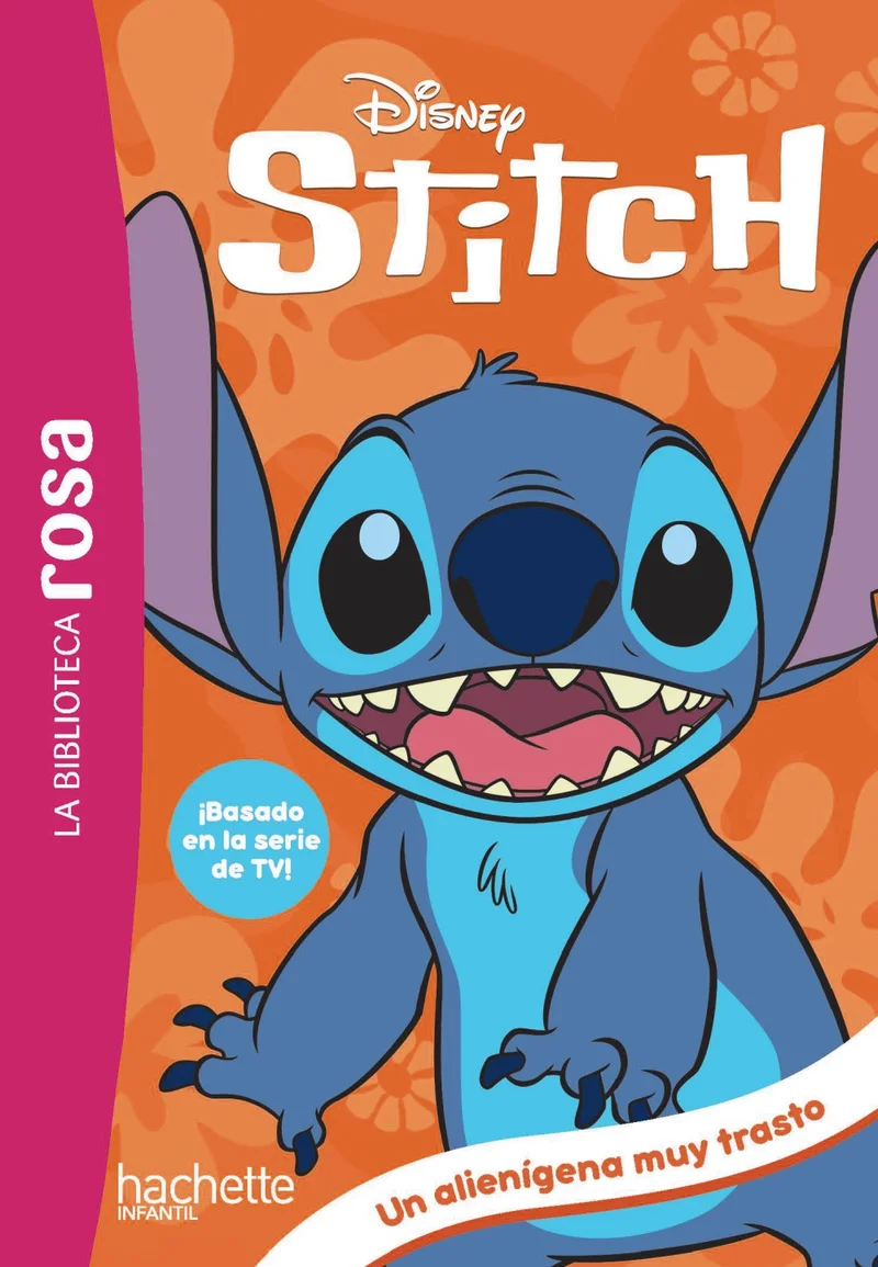 La Biblioteca rosa. Stitch, 1. Un alienígena muy trasto