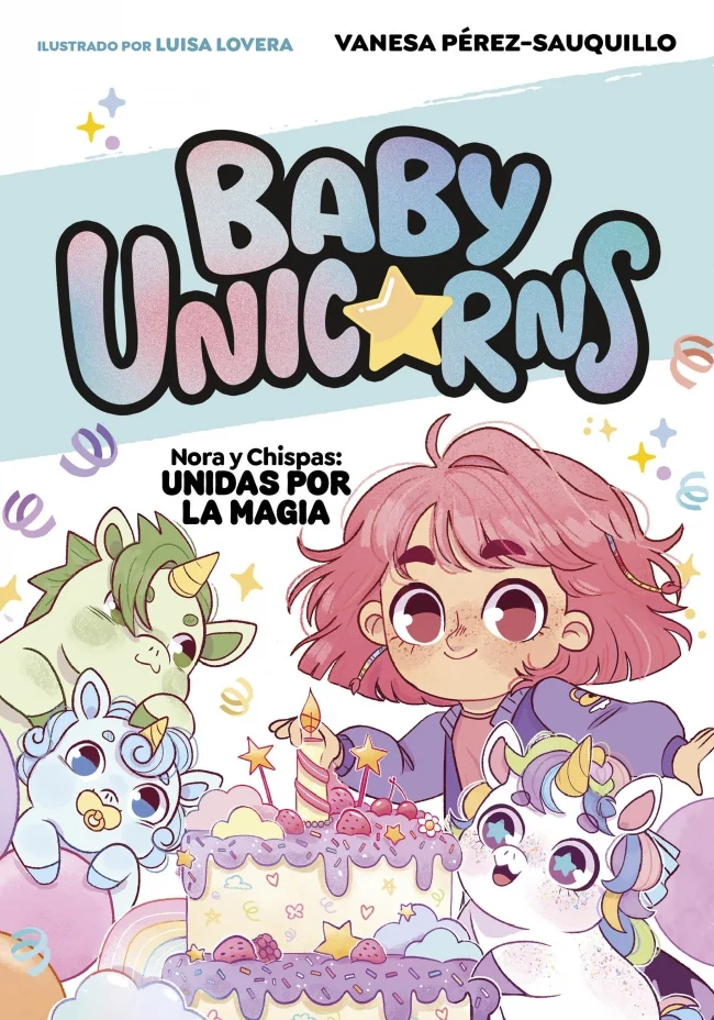 Nora y Chispas: Unidas por la magia (baby Unicorns 2)
