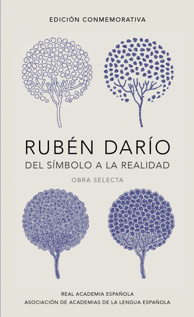 Rubén Darío, del símbolo a la realidad (Edición conmemorativa de la Rae y la Asale)