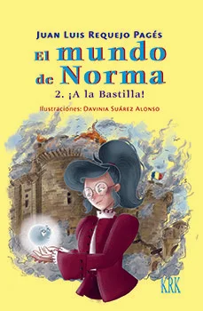 El mundo de Norma. 2. ¡a la Bastilla!