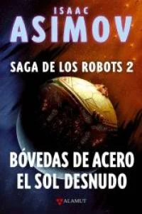 Bóvedas de acero / El sol desnudo