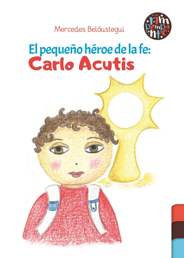 El Pequeño Heroe de la Fe: Carlo Acutis