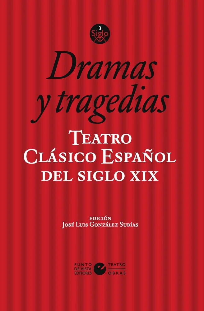 Teatro clásico español del siglo Xix. Vol. 3. Dramas y tragedias