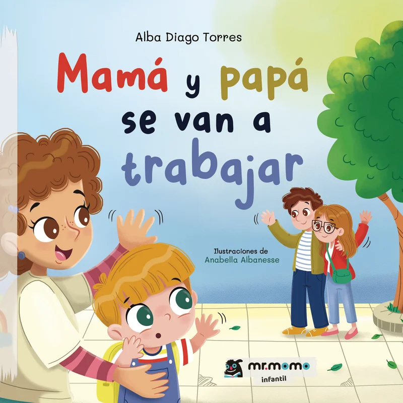 Mamá y papá se van a trabajar